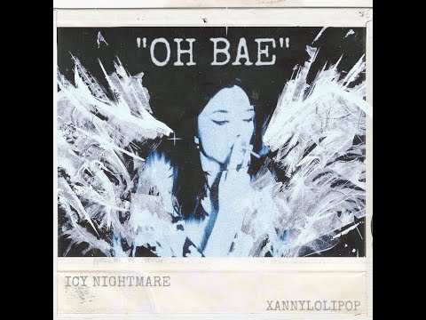 ICY NIGHTMARE x XANNYLOLIPOP - "OH BAE" (Official Audio)