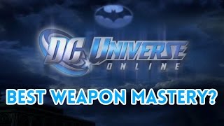 DCUO | BEST WEAPON MASTERY