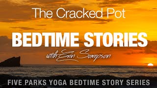 The Cracked Pot: Bedtime Story Series - Five Parks Yoga