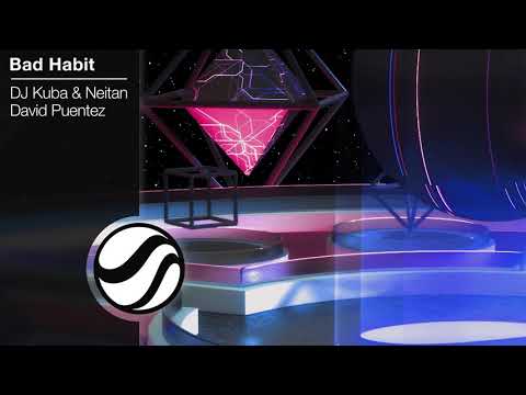 DJ Kuba & Neitan x David Puentez - Bad Habit (Extended Mix)
