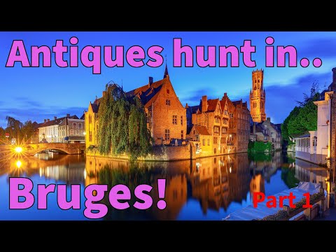 Antiques hunt in Bruges! Part 1