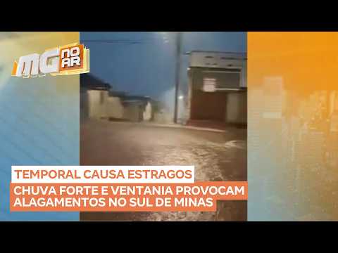 Chuva forte acompanhada de ventania provoca alagamentos na região sul de MG