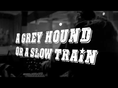 Greyhound Or A Slow Train - Tyler Booth
