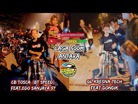 LAGA PANAS 500M ANTARA CB TOSCA BT SPEED FEAT.EDO SANJAYA 57  VS GL KRESNA TECH FEAT.DONDIK