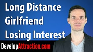 Long Distance Girlfriend Losing Interest