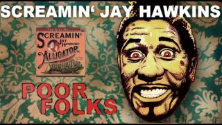 Poor Folks / Screamin' Jay Hawkins