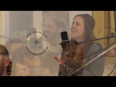 Just as the river flows - Suyana (ft Uria Tsur & Amin)