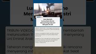 Tegas! Iran Bantah Menyerang Industri Minyak di UEA, Tuding Pasukan AS Dalang di Balik Serangan