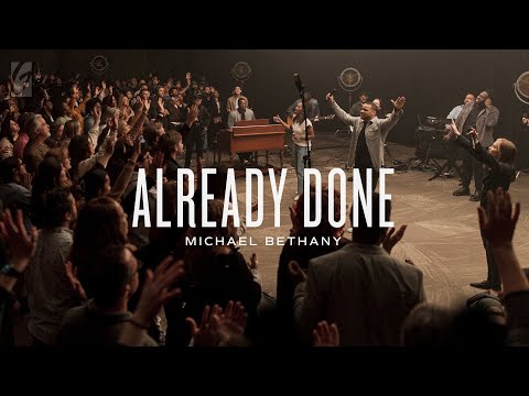 Already Done (Live) | Michael Bethany