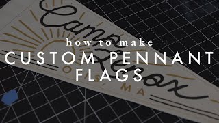 Pennant Flags - How to Make a Custom Pennant Flag