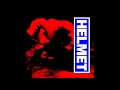 Helmet - Give It