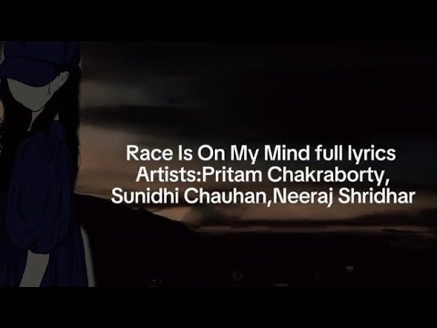Race is on my mind lyrics song|Pritam  Sunidhi ,Neeraj|Saif k, Katrina K, Bipasha,Anil K,Akshaye K