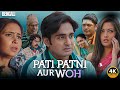 Pati Patni Aur Woh New Released South Hindi Dubbed Movie 2025 Full HD