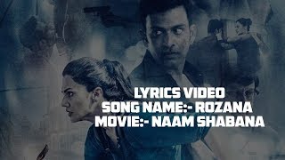 Rozana Lyrics Song | Naam Shabana | Akshay Kumar,Taapsee Pannu I Shreya Ghoshal&amp; Rochak Kohli