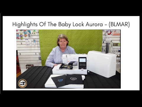 Highlights der Baby Lock Aurora – (BLMAR)