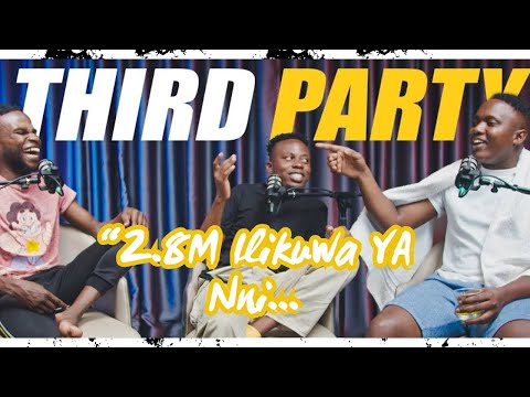 THIRD PARTY | 2.8M Ilikuwa ya nni...| The97sPodcast |