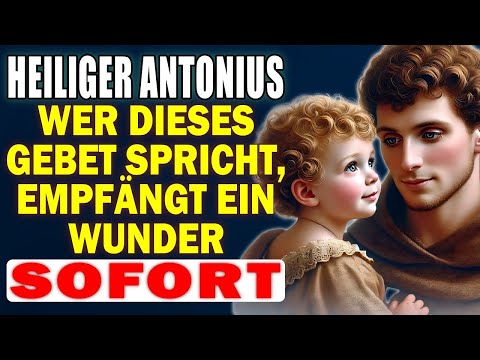 DAS IST FANTASTISCH! Das kraftvolle Gebet des Heiligen Antonius bewirkt sofort sein Wunder