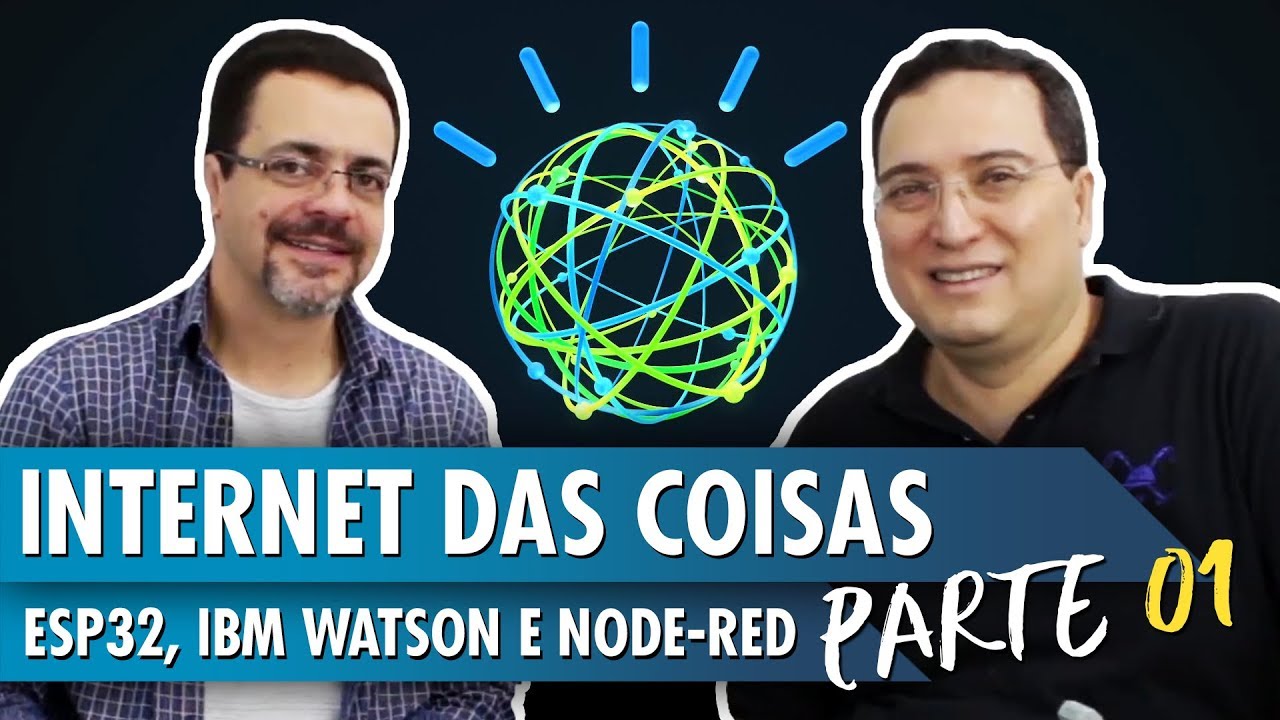 Internet das Coisas: ESP32, IBM Watson e Node-Red - Parte 1