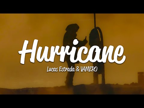 Lucas Estrada & VAMERO - Hurricane (Lyrics)