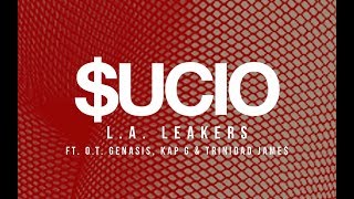 L.A. Leakers - &quot;SUCIO&quot; ft. O.T. Genasis, Kap G &amp; Trinidad Jame$ (Lyric Video)