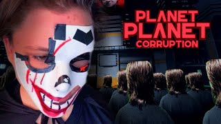PLANET PLANET: CORRUPTION