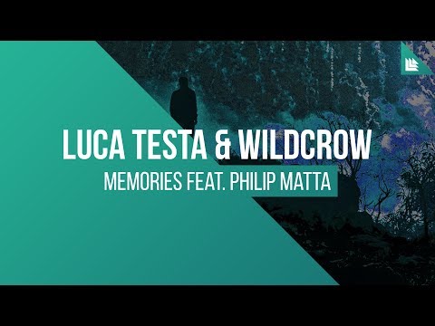 Luca Testa & Wildcrow Feat. Philip Matta - Memories