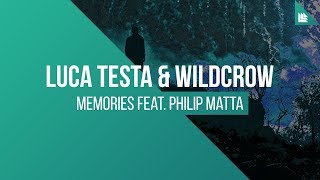 Luca Testa &amp; Wildcrow Feat. Philip Matta - Memories