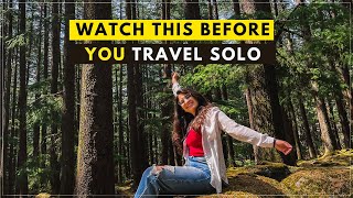 ULTIMATE GUIDE for your FIRST SOLO TRIP! Useful Tips on Safety, Meeting People for Solo Travelling⛰