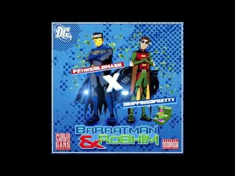 P2THEGOLDMA$K x DRIPPINSOPRETTY - BRRRATMAN ROBHIM FULL TAPE