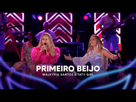 Primeiro Beijo - Walkyria Santos, @TatyGirl (DVD Walkyria Santos Única 2)