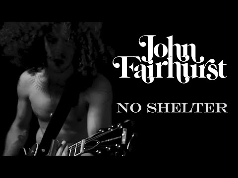 John Fairhurst - NO SHELTER [Official Video]