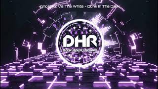 Ignostikz Vs The White - Donk In The Dark - DHR