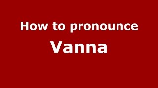 How to pronounce Vanna