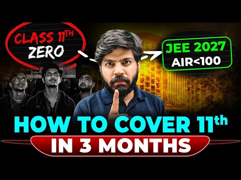 JEE 2027 : FASTEST Way to Cover Syllabus in 3 Months | Class 11th WASTED to IIT Bombay CS 🔥| eSaral