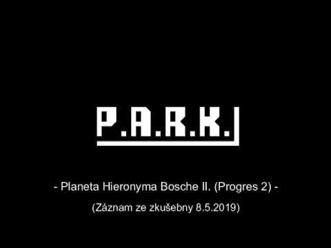 P.A.R.K. - P.A.R.K. - Planeta Hieronyma Bosche II. (Progres 2)