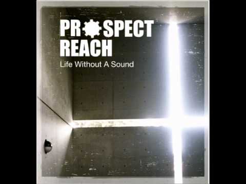 Prospect Reach (Life Without a Sound)
