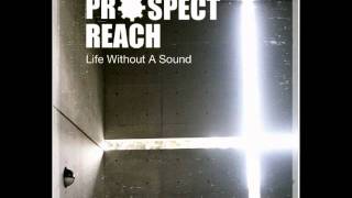 Prospect Reach (Life Without a Sound)