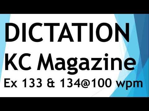 Dictation from Kailash Chandra magazine - Exercise 133 & 134 @ 100 wpm