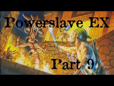 Powerslave EX / Exhumed Part 9 - Confusing Sequence Breaking in the Marsh