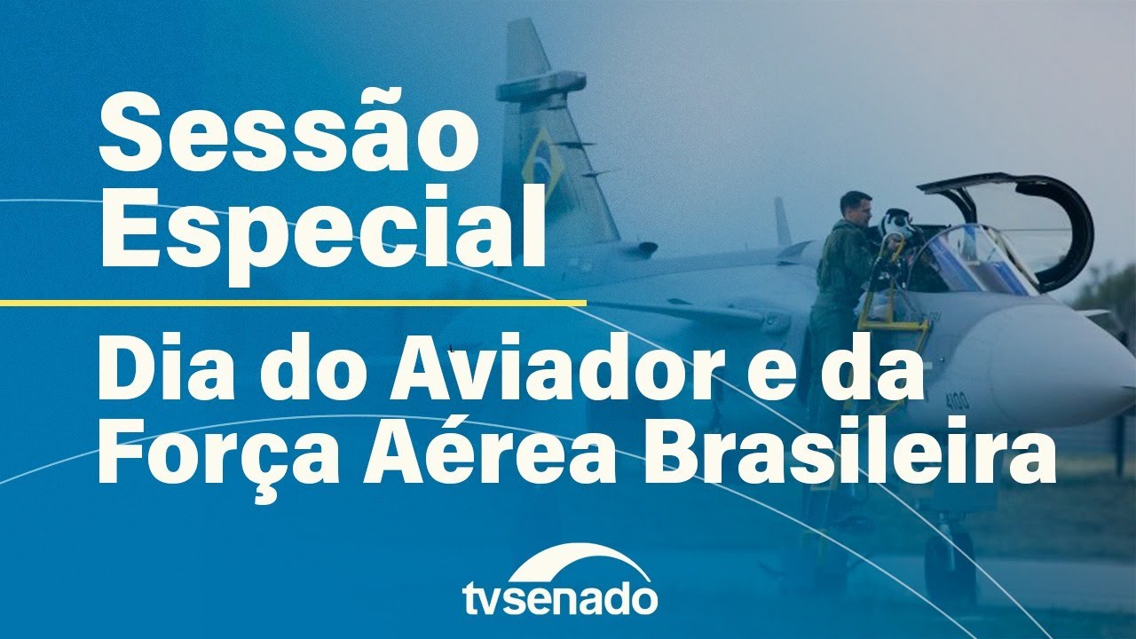 Senado celebra o Dia do Aviador e da Força Aérea Brasileira – 23/10/25 — Senado Notícias