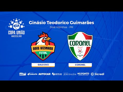 GALO DVZ X CORONEL FUTSAL - COPA UNIÃO 2025