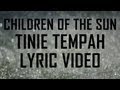 Children of the Sun (Lyrics) - Tinie Tempah feat ...