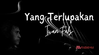 Download lagu Iwan Fals - Yang Terlupakan (Lirik) mp3