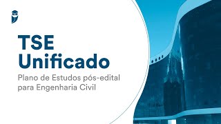 TSE Unificado: Plano de Estudos pós-edital para Engenharia Civil