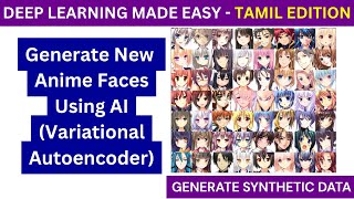 Generate Anime Faces with Variational Autoencoder | ML Project | Tamil Deep Learning Tutorial
