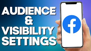 How to Manage Audience & Visibility Settings on Facebook Mobile App 2024