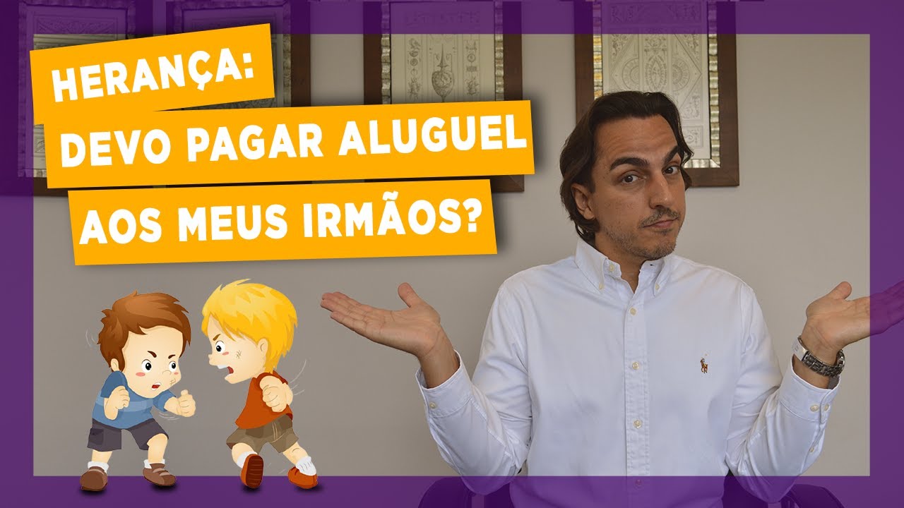 HERANÇA: DEVO PAGAR ALUGUEL AOS MEUS IRMÃOS? - GOVERNANÇA JURÍDICA POR MATHEUS BONACCORSI