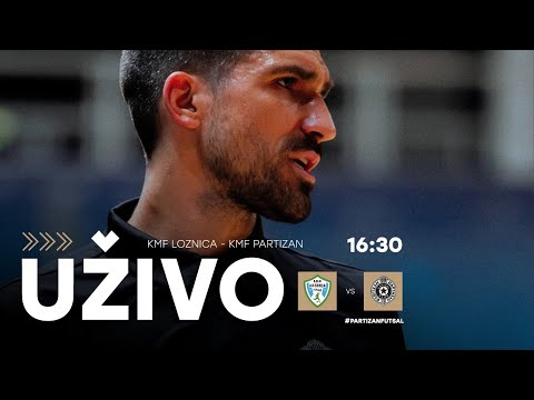 UŽIVO PRENOS: KMF Loznica Grad - Futsal klub Partizan