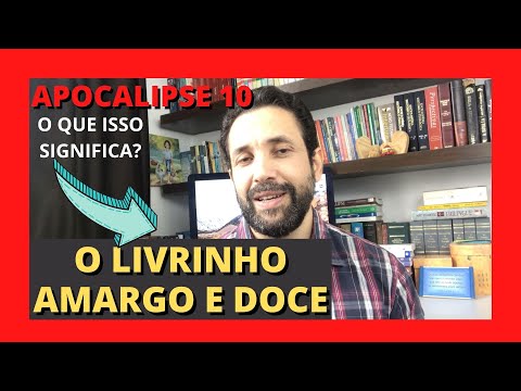 Apocalipse 10 - O LIVRINHO DOCE E AMARGO