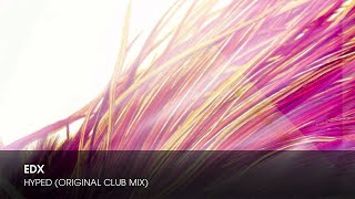 EDX - Hyped (Original Club Mix)